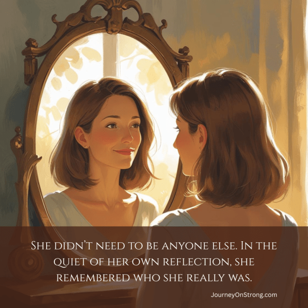 She didn’t need to be anyone else. In the quiet of her own reflection, she remembered who she really was.