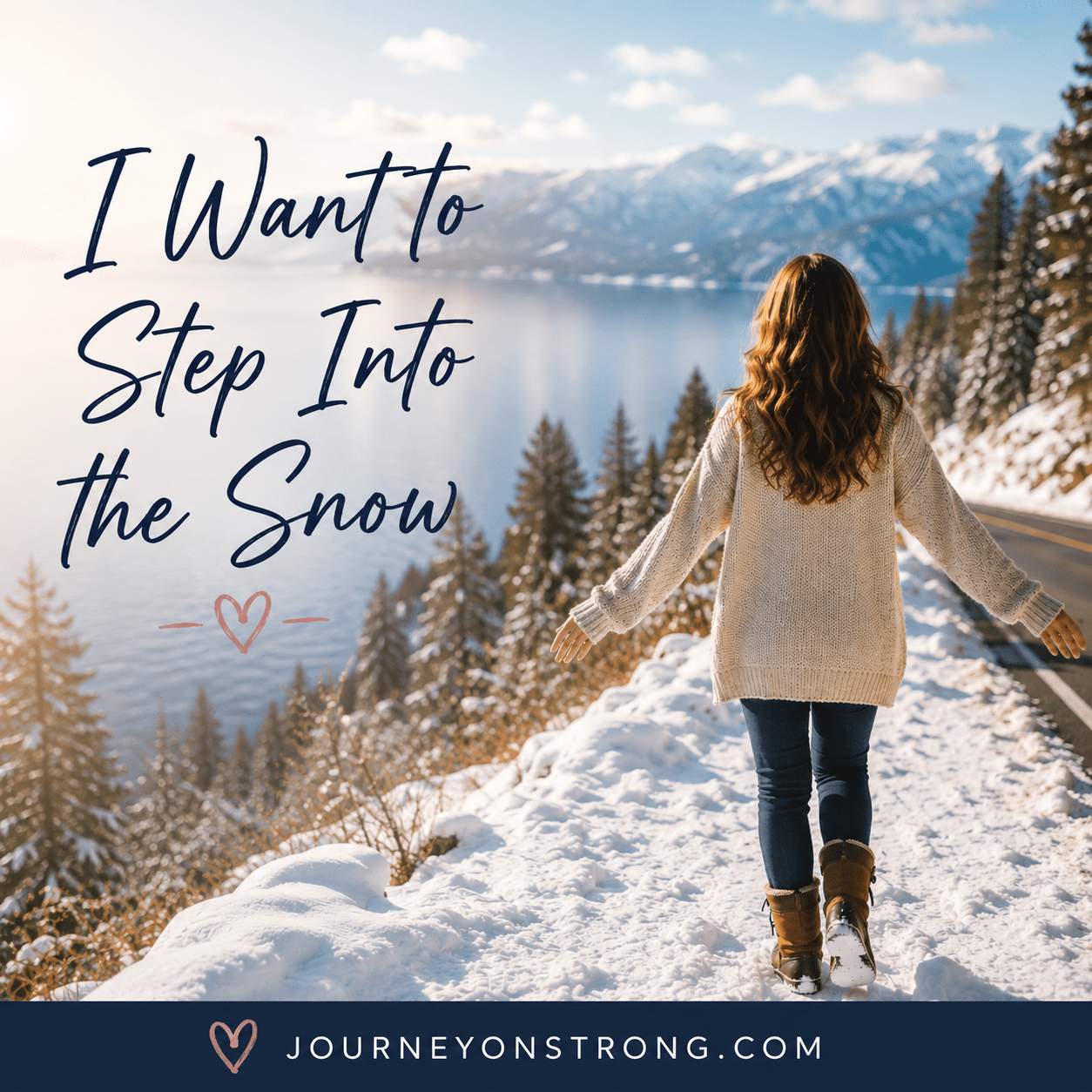 I want to step in the snow.